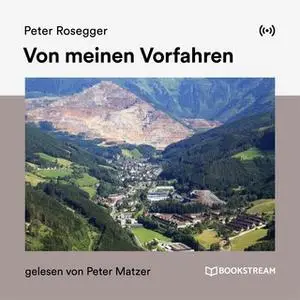 «Von meinen Vorfahren» by Peter Rosegger