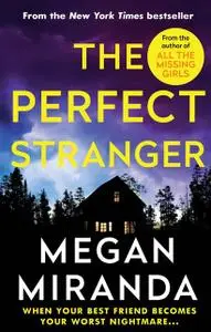 «The Perfect Stranger» by Megan Miranda