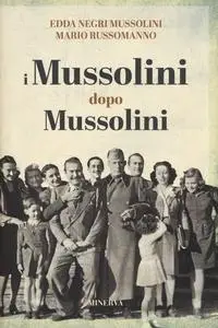 Edda Negri Mussolini, Mario Russomanno - I Mussolini dopo i Mussolini