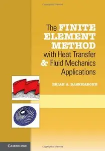 The Finite Element Method with Heat Transfer and Fluid Mechanics Applications (Repost)