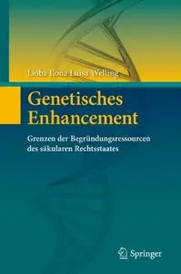 Genetisches Enhancement: Grenzen der Begründungsressourcen des säkularen Rechtsstaates? (repost)