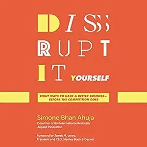 Disrupt-It-Yourself: Eight Ways to Hack a Better Business - Before the Competition Does [Audiobook]