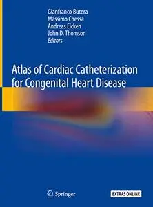 Atlas of Cardiac Catheterization for Congenital Heart Disease (Repost)
