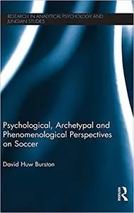 Psychological, Archetypal and Phenomenological Perspectives on Soccer