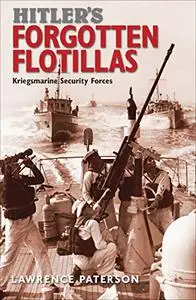 Hitler's Forgotten Flotillas: Kriegsmarine Security Forces (Repost)