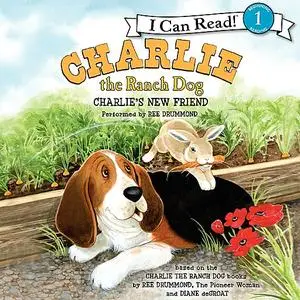 «Charlie the Ranch Dog: Charlie's New Friend» by Ree Drummond