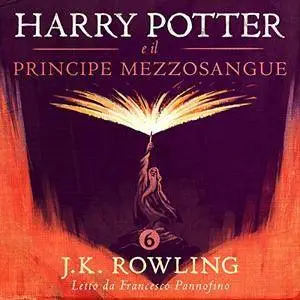 J.K. Rowling - Harry Potter e il Principe Mezzosangue (Harry Potter 6) [Audiobook]