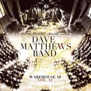 Dave Matthews Band Warehouse 10 Volume 12 (2023) [Official Digital Download]