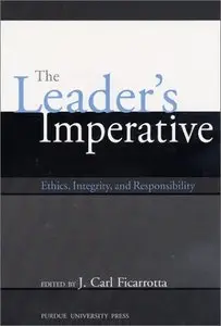 The Leader's Imperative: Ethics, Integrity, and Responsibility