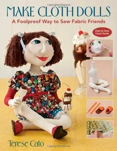 Make Cloth Dolls: A Foolproof Way to Sew Fabric Friends [Repost]