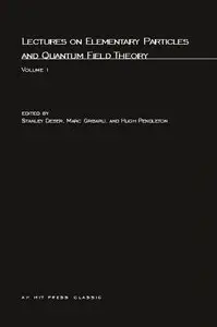 Lectures On Elementary Particles and Quantum Field Theory, Volume 1