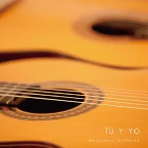 Masatomo Tomikawa - Tú y Yo: Spanish Guitar Works (2021) [Official Digital Download 24/192]