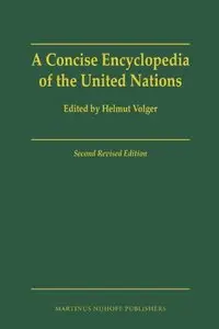 A Concise Encyclopedia of the United Nations, 2 edition (repost)