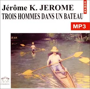 Jérôme K. Jérôme, "Trois hommes dans un bateau" (repost)