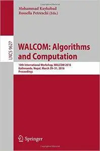 WALCOM: Algorithms and Computation: 10th International Workshop, WALCOM 2016