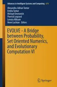 EVOLVE - A Bridge between Probability, Set Oriented Numerics, and Evolutionary Computation VI