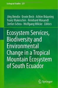 Ecosystem Services, Biodiversity and Environmental Change in a Tropical Mountain Ecosystem of South Ecuador