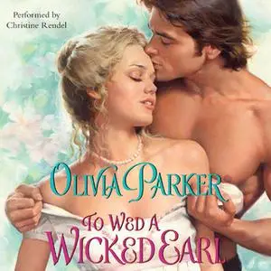 «To Wed a Wicked Earl» by Olivia Parker