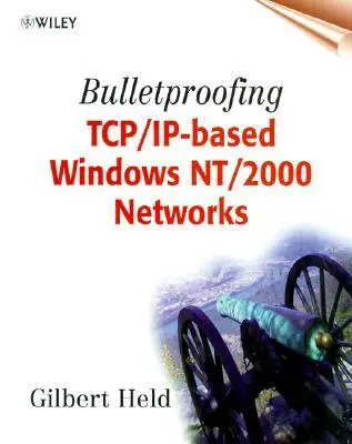 Bulletproofing TCP/IP Based Windows NT/2000 Networks