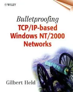Bulletproofing TCP/IP Based Windows NT/2000 Networks