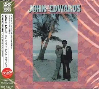 John Edwards - Life, Love And Living (1976) {2013 Cotillion--Warner Japan WPCR-27692}