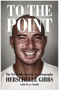 To the Point: The No-Holds-Barred Autobiography