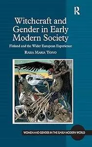 Witchcraft and Gender in Early Modern Society: Finland and the Wider European Experience