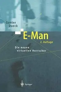 E-Man: Die neuen virtuellen Herrscher