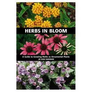 Herbs in Bloom: A Guide to Growing Herbs As Ornamental Plants