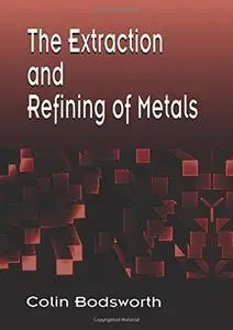 The Extraction and Refining of Metals
