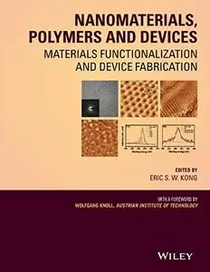 Nanomaterials, Polymers and Devices: Materials Functionalization and Device Fabrication (Repost)