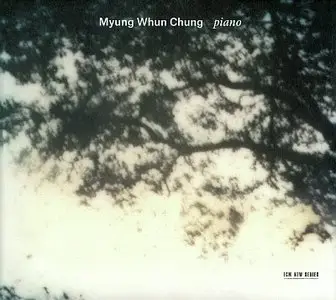 Myung Whun Chung - Piano (2013) {ECM 2342}