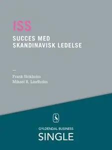 «ISS - Den danske ledelseskanon, 1» by Mikael R. Lindholm,Frank Stokholm