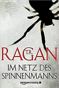 Im Netz des Spinnenmanns - T.R. Ragan