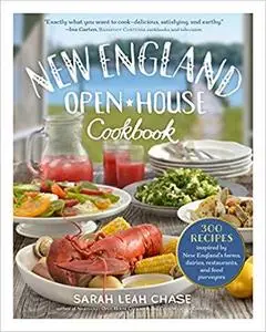 New England Open-House Cookbook: 300 Recipes Inspired by the Bounty of New England