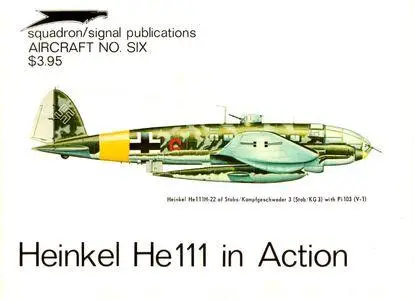 Heinkel He 111 in action - Aircraft No. Six (Squadron/Signal Publications 1006)