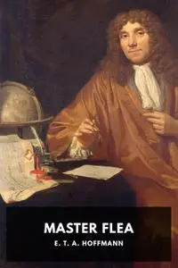 «Master Flea» by Ernst Theodor Amadeus Hoffmann