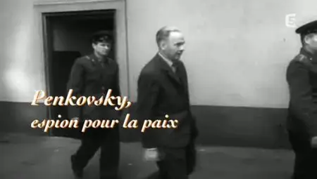 (Fr5) Penkovsky, espion pour la paix (2011)