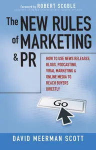 The New Rules of Marketing and PR: How to Use News Releases, Blogs, Podcasting, Viral Marketing and Online Media... (repost)