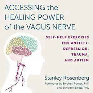 Accessing the Healing Power of the Vagus Nerve [Audiobook]