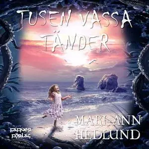 «Tusen vassa tänder» by Mari-Ann Hedlund