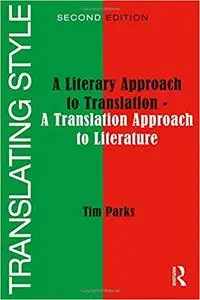 Translating Style: A Literary Approach to Translation - A Translation Approach to Literature