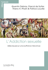 Collectif, "L'Addiction sexuelle: idées reçues sur une souffrance méconnue"