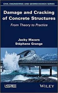 Damage and Cracking of Concrete Structures: From Theory to Practice