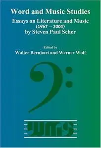 Steven Paul Scher: Essays on Literature and Music, 1967-2004 (Word and Music Studies, 5)