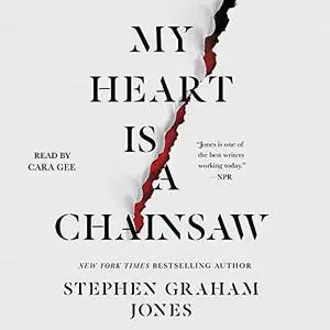 My Heart Is a Chainsaw [Audiobook]