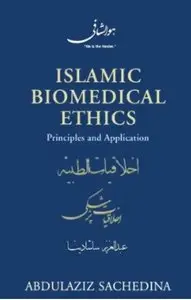 Islamic Biomedical Ethics: Principles and Application