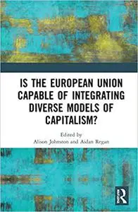 Is the European Union Capable of Integrating Diverse Models of Capitalism?