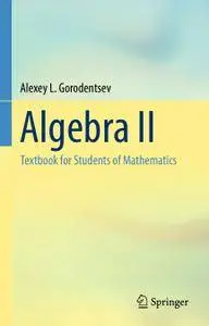 Algebra II: Textbook for Students of Mathematics