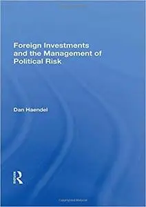 Foreign Investments And The Management Of Political Risk